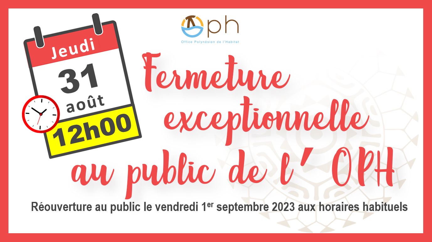 Fermeture exceptionnelle de tous les sites OPH